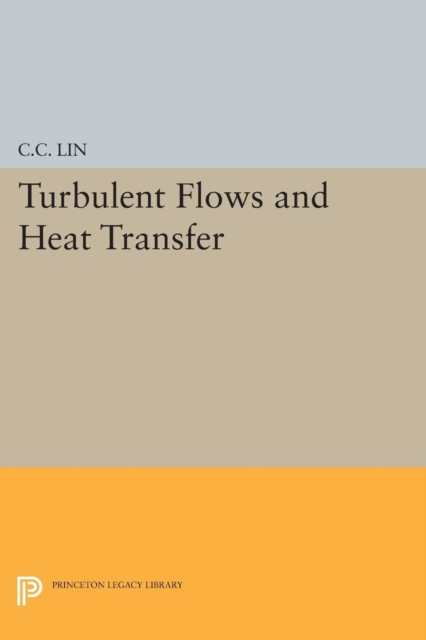 Turbulent Flows and Heat Transfer, Paperback / softback Book