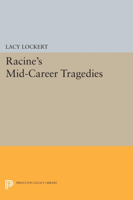 Racine's Mid-Career Tragedies, Paperback / softback Book