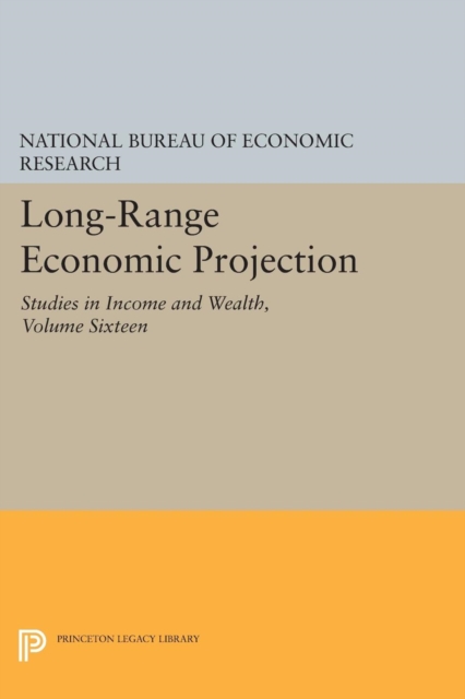 Long-Range Economic Projection, Volume 16 : Studies in Income and Wealth, Paperback / softback Book