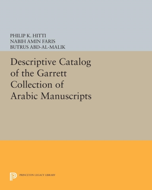 Descriptive Catalogue of the Garrett Collection : (Persian, Turkish, Indic), Paperback / softback Book