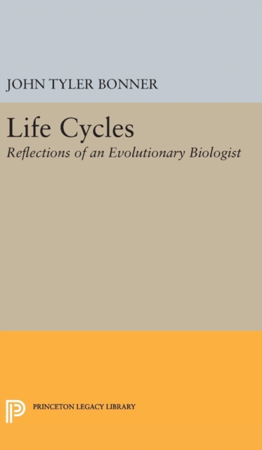 Life Cycles : Reflections of an Evolutionary Biologist, Hardback Book
