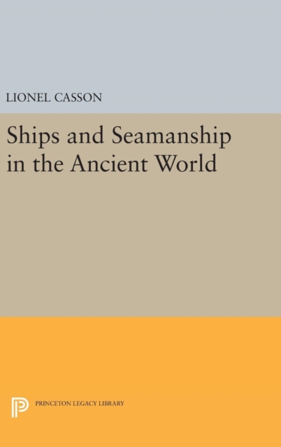 Ships and Seamanship in the Ancient World, Hardback Book