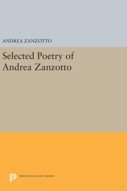 Selected Poetry of Andrea Zanzotto, Hardback Book
