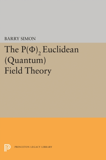 P(0)2 Euclidean (Quantum) Field Theory, Hardback Book