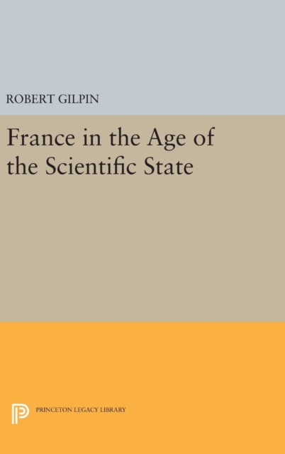 France in the Age of the Scientific State, Hardback Book