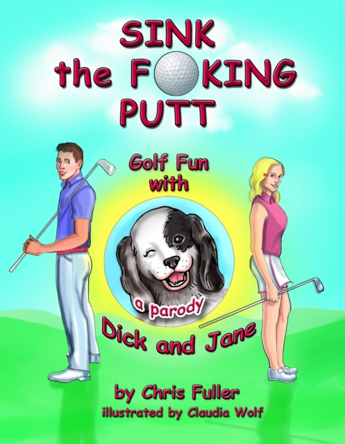 Sink the Fucking Putt : Golf Fun With Dick and Jane, EPUB eBook