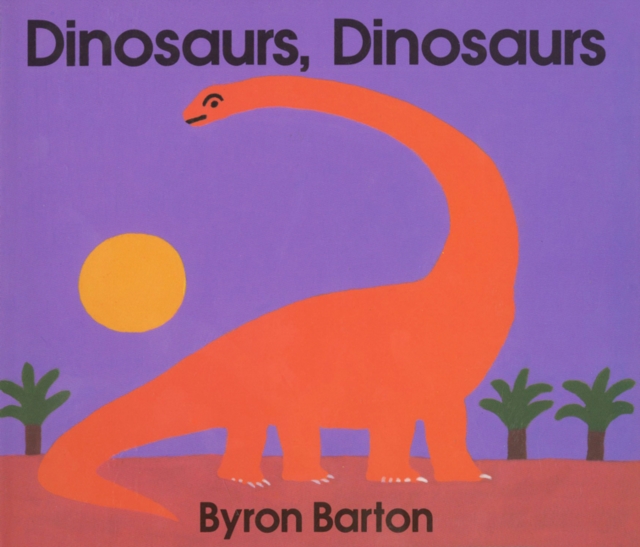 Dinosaurs, Dinosaurs Board Book, Board book Book