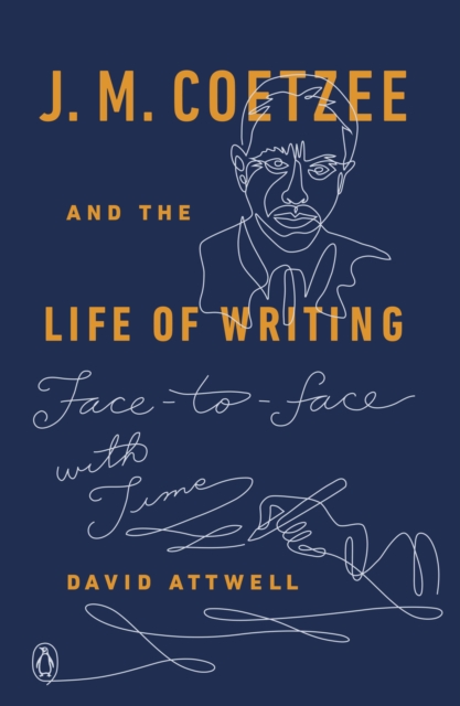 J. M. Coetzee and the Life of Writing, EPUB eBook