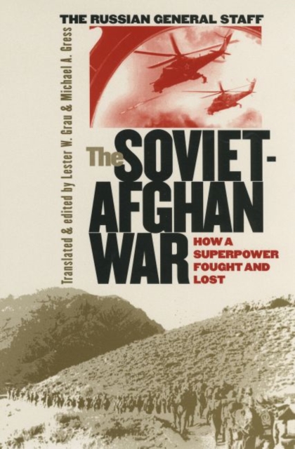 The Soviet-Afghan War : How a Superpower Fought and Lost, Paperback / softback Book