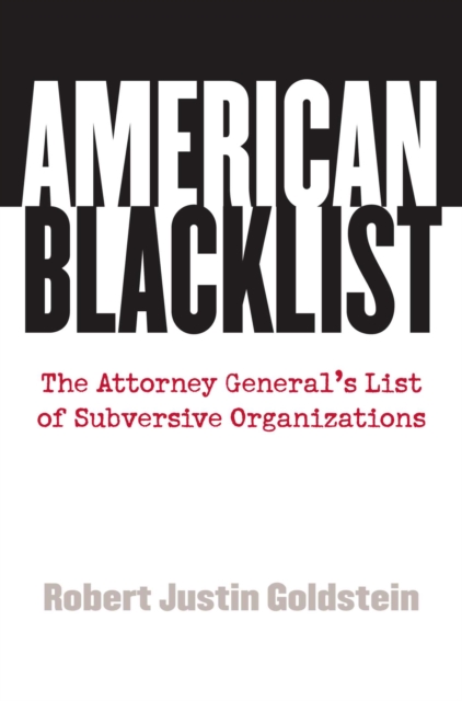 American Blacklist : The Attorney General's List of Subversive Organizations, Hardback Book