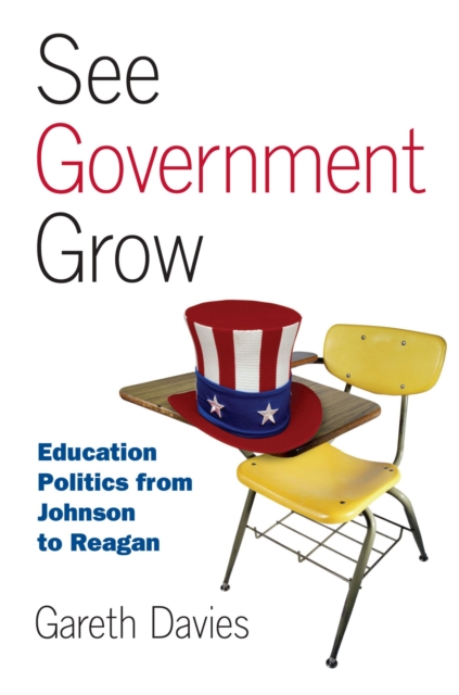 See Government Grow : Education Policy from Johnson to Reagan, Paperback / softback Book