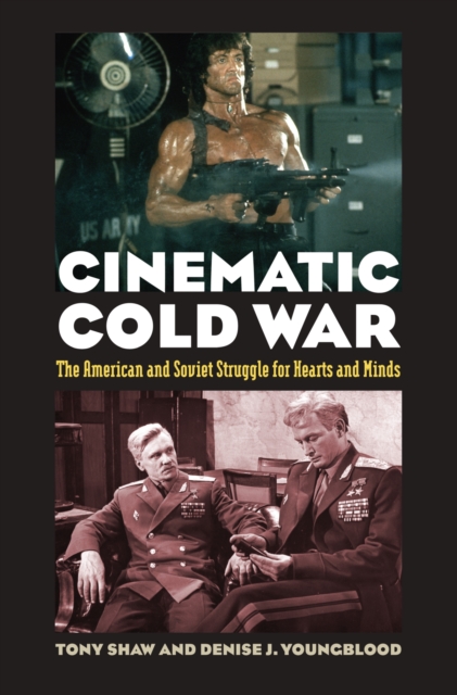 Cinematic Cold War : The American and Soviet Struggle for Hearts and Minds, Paperback / softback Book