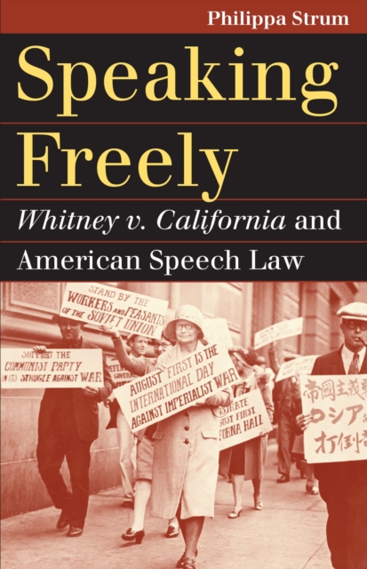Speaking Freely : Whitney v. California and American Speech Law, Paperback / softback Book