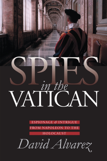 Spies in the Vatican : Espionage and Intrigue from Napoleon to the Holocaust, EPUB eBook