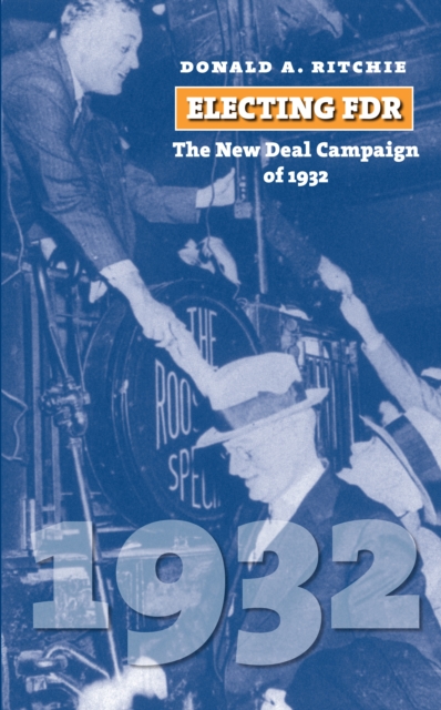 Electing FDR : The New Deal Campaign of 1932, EPUB eBook