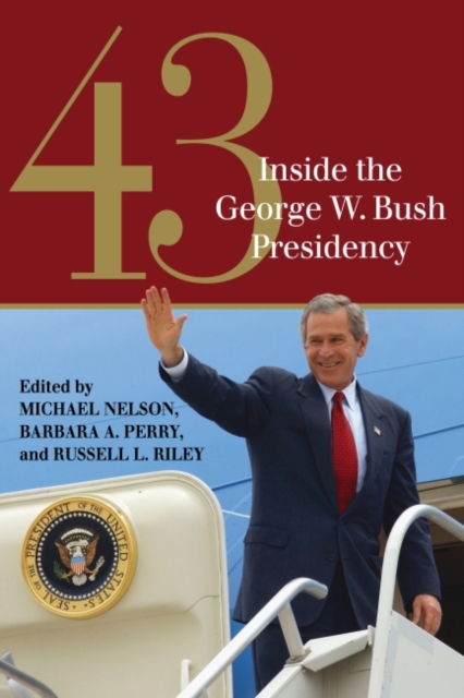 43 : Inside the George W. Bush Presidency, Paperback / softback Book