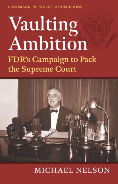 Vaulting Ambition : FDR's Campaign to Pack the Supreme Court, EPUB eBook