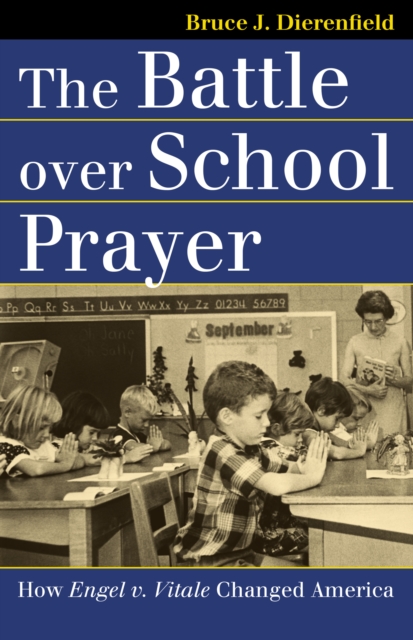 The Battle over School Prayer : How Engel v. Vitale Changed America, EPUB eBook