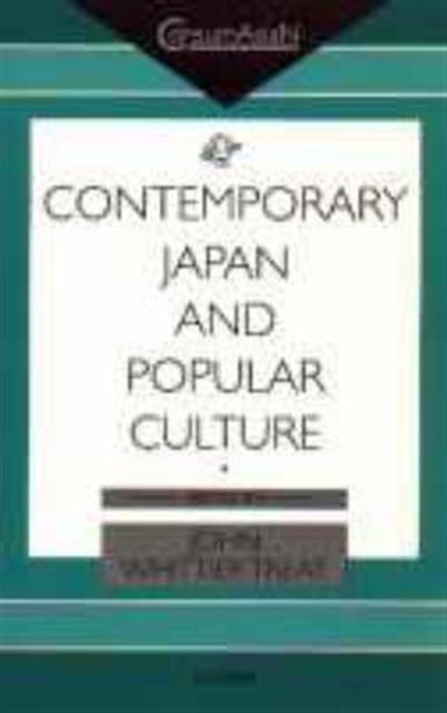 Contemporary Japan and Popular Culture, Hardback Book