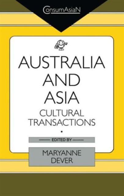 Australia and Asia : Cultural Transactions, Hardback Book