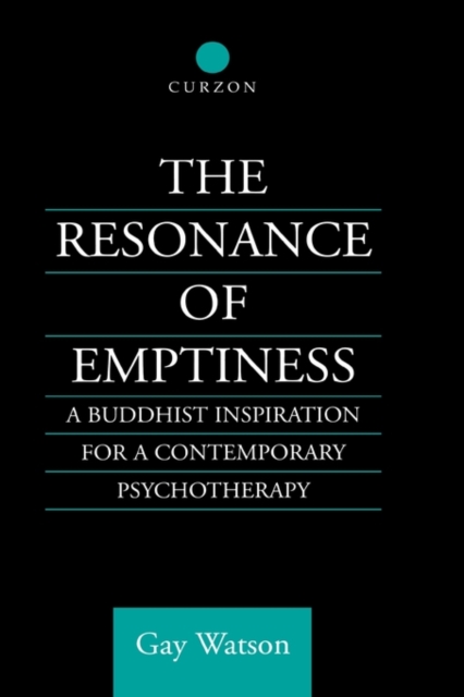 The Resonance of Emptiness : A Buddhist Inspiration for Contemporary Psychotherapy, Hardback Book