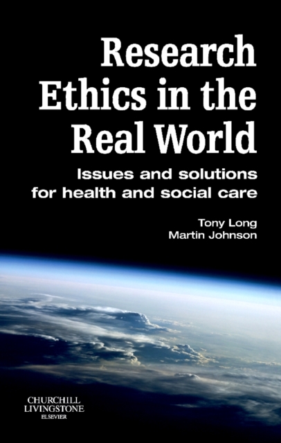 Research Ethics in the Real World : Issues and Solutions for Health and Social Care Professionals, PDF eBook
