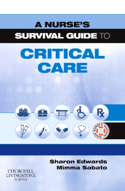 A Nurse's Survival Guide to Critical Care E-Book : A Nurse's Survival Guide to Critical Care E-Book, EPUB eBook