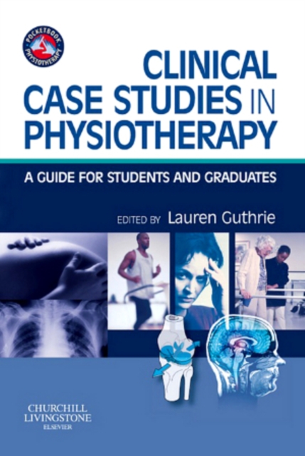 Clinical Case Studies in Physiotherapy : A Guide for Students and Graduates, EPUB eBook