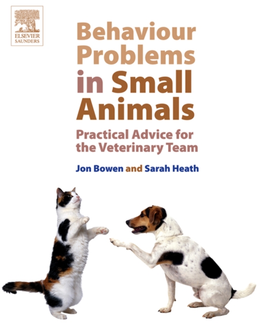 Behaviour Problems in Small Animals : Practical Advice for the Veterinary Team, EPUB eBook