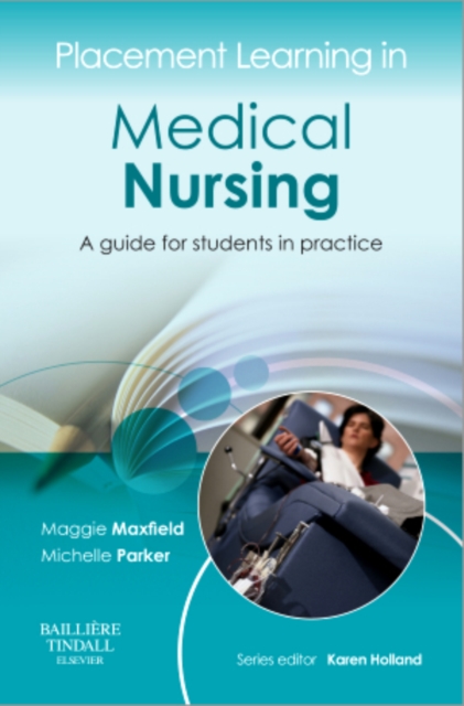 Placement Learning in Medical Nursing : A guide for students in practice, Paperback Book