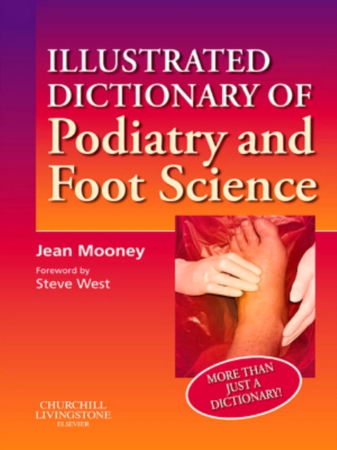 Illustrated Dictionary of Podiatry and Foot Science E-Book : Illustrated Dictionary of Podiatry and Foot Science E-Book, PDF eBook