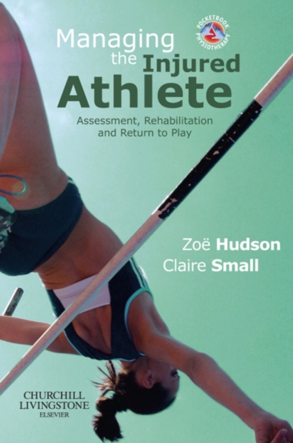 Managing the Injured Athlete : Assessment, Rehabilitation And Return to Play, EPUB eBook