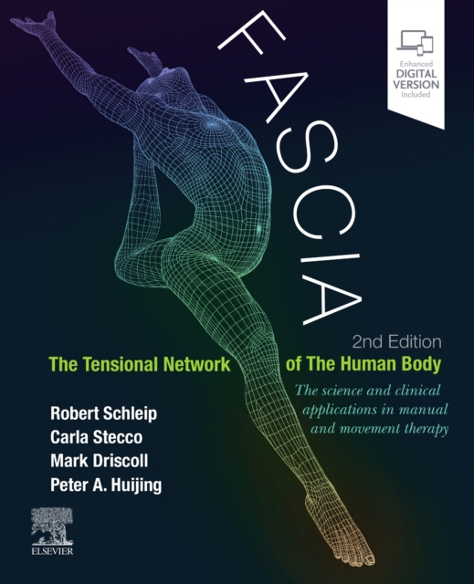 Fascia: The Tensional Network of the Human Body : The science and clinical applications in manual and movement therapy, Paperback / softback Book