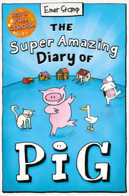 The Super Amazing Diary of Pig: Colour Edition, Paperback / softback Book