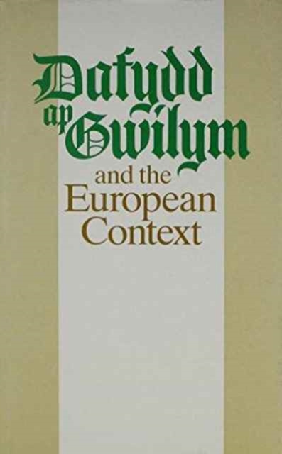 Dafydd ap Gwilym and the European Context, Hardback Book