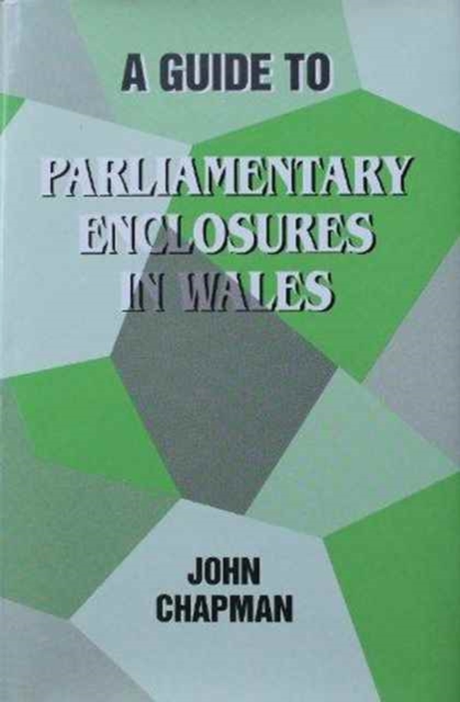 A Guide to Parliamentary Enclosures in Wales, Hardback Book