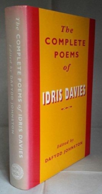 The Complete Poems of Idris Davies : The Complete Poems of Idris Davies, Hardback Book