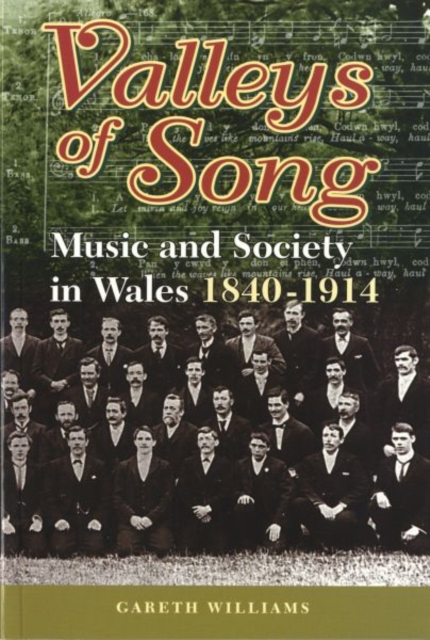Valleys of Song : Music and Society in Wales, 1840-1914, Paperback / softback Book