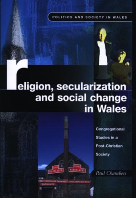 Religion, Secularization and Social Change in Wales : Congregational Studies in a Post-Christian Society, Paperback / softback Book