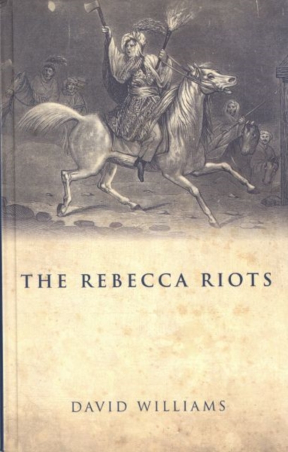 The Rebecca Riots : A Study in Agrarian Discontent, Paperback / softback Book