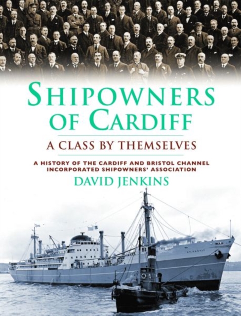Shipowners of Cardiff : A Class by Themselves, Hardback Book