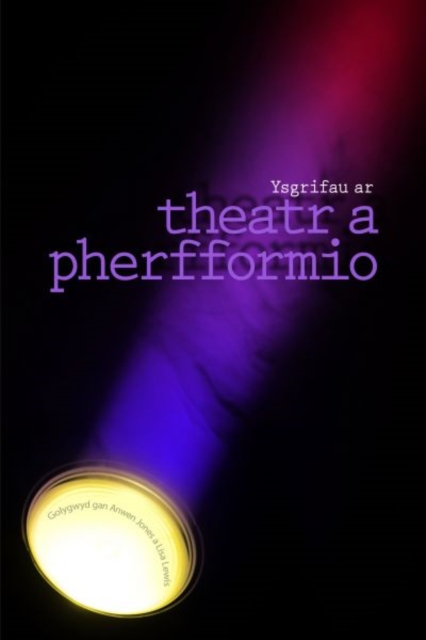 Ysgrifau ar Theatr a Pherfformio, Paperback / softback Book