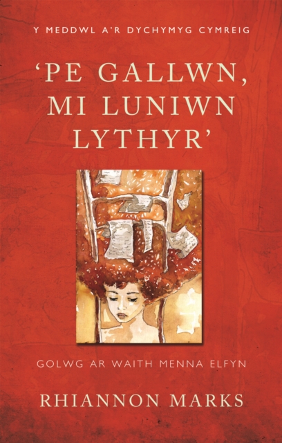 'Pe gallwn, mi luniwn lythyr' : Golwg ar waith Menna Elfyn, PDF eBook