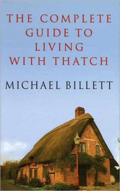 The Complete Guide to Living with Thatch, Hardback Book