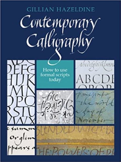 Contemporary Calligraphy : How to use formal scripts today, Hardback Book
