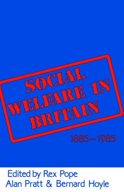 Social Welfare in Britain 1885-1985, Paperback / softback Book
