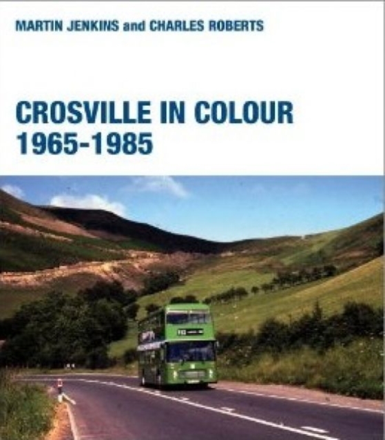 Crosville in Colour 1965 - 1985, Hardback Book