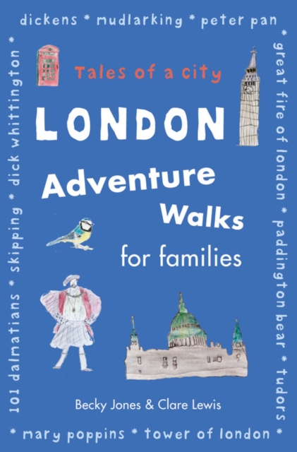 London Adventure Walks for Families : Tales of a City, Paperback / softback Book