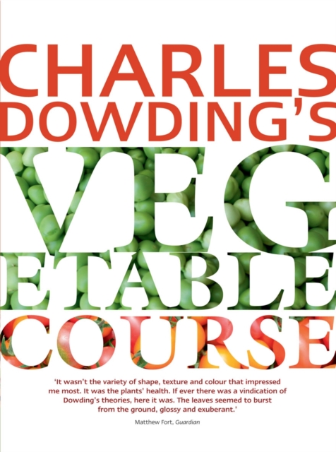 Charles Dowding's Vegetable Course, Paperback / softback Book