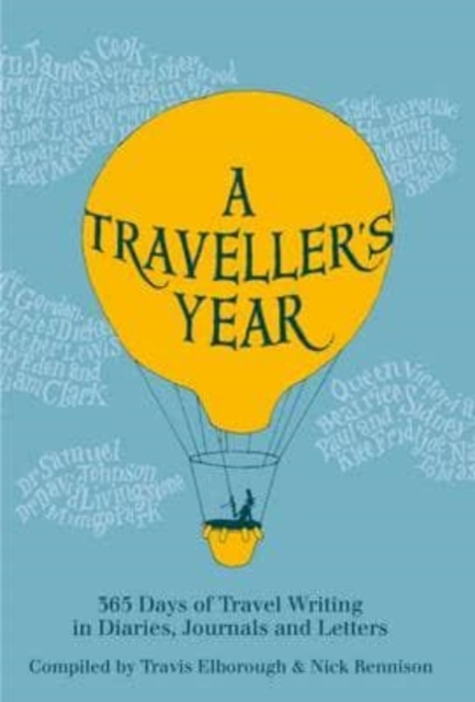 A Traveller's Year : 365 Days of Travel Writing in Diaries, Journals and Letters, Paperback / softback Book